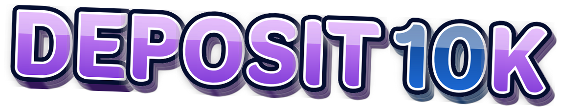 DEPOSIT 10K